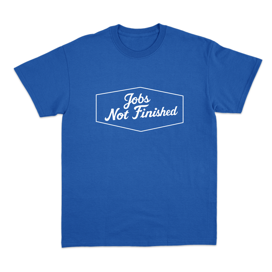 Jobs Not Finished Royal Blue Tee